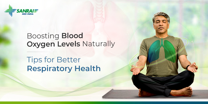 Boosting Blood Oxygen Levels Naturally: Tips for Better Respiratory Health